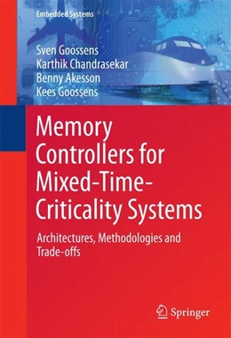 Abbildung von Goossens / Chandrasekar | Memory Controllers for Mixed-Time-Criticality Systems | 1. Auflage | 2016 | beck-shop.de