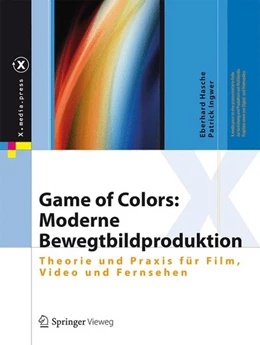 Abbildung von Hasche / Ingwer | Game of Colors: Moderne Bewegtbildproduktion | 1. Auflage | 2016 | beck-shop.de