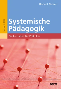 Abbildung von Mosell | Systemische Pädagogik | 1. Auflage | 2016 | beck-shop.de