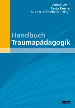 Abbildung von Weiß / Kessler | Handbuch Traumapädagogik | 1. Auflage | 2016 | beck-shop.de