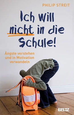 Abbildung von Streit | Ich will nicht in die Schule! | 1. Auflage | 2016 | beck-shop.de