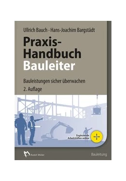 Abbildung von Bauch / Bargstädt | Praxis-Handbuch Bauleiter | 1. Auflage | 2017 | beck-shop.de