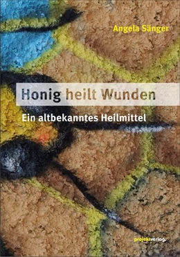 Abbildung von Sänger | Honig heilt Wunden | 1. Auflage | 2016 | beck-shop.de