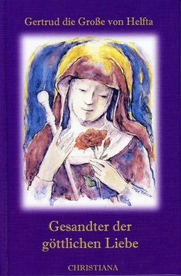 Abbildung von Gertrud die Große von Helfta | Gesandter der göttlichen Liebe | 4. Auflage | 2021 | beck-shop.de