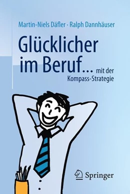 Abbildung von Däfler / Dannhäuser | Glücklicher im Beruf ... | 1. Auflage | 2016 | beck-shop.de