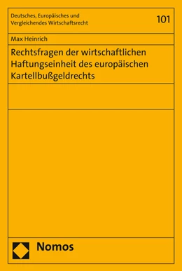 Abbildung von Heinrich | Rechtsfragen der wirtschaftlichen Haftungseinheit des europäischen Kartellbußgeldrechts | 1. Auflage | 2016 | 101 | beck-shop.de