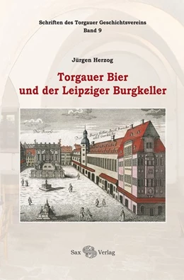 Abbildung von Herzog | Torgauer Bier und der Leipziger Burgkeller | 1. Auflage | 2015 | beck-shop.de