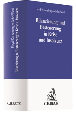 Abbildung von Heyd / Kautenburger-Behr | Bilanzierung und Besteuerung in Krise und Insolvenz | 1. Auflage | 2019 | beck-shop.de