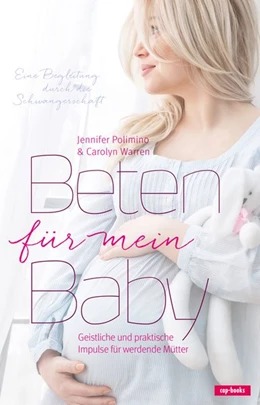Abbildung von Polimino / Warren | Beten für mein Baby | 1. Auflage | 2015 | beck-shop.de