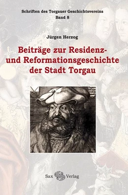 Abbildung von Herzog | Beiträge zur Residenz- und Reformationsgeschichte der Stadt Torgau | 1. Auflage | 2015 | beck-shop.de