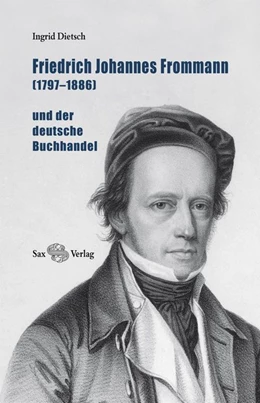 Abbildung von Dietsch | Friedrich Johannes Frommann (1797-1886) | 1. Auflage | 2015 | beck-shop.de