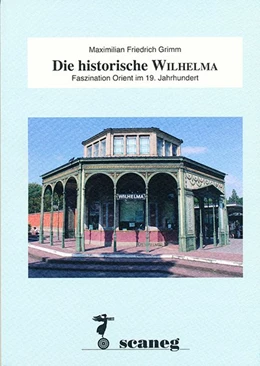 Abbildung von Grimm | Die historische Wilhelma | 1. Auflage | 2016 | beck-shop.de