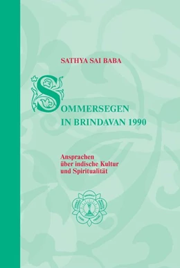Abbildung von Sathya Sai Baba | Sommersegen in Brindavan / Sathya Sai Baba - Sommersegen in Brindavan 1990 | 2. Auflage | 2016 | beck-shop.de