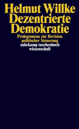 Abbildung von Willke | Dezentrierte Demokratie | 1. Auflage | 2016 | beck-shop.de