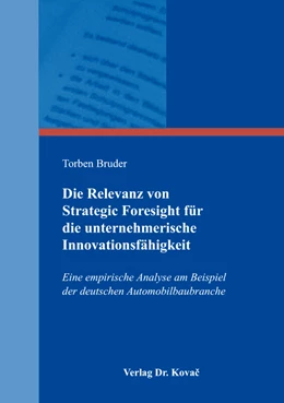 Abbildung von Bruder | Die Relevanz von Strategic Foresight für die unternehmerische Innovationsfähigkeit | 1. Auflage | 2016 | 188 | beck-shop.de