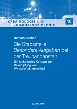 Abbildung von Bischoff | Die Stabsstelle Besondere Aufgaben bei der Treuhandanstalt | 1. Auflage | 2016 | 16 | beck-shop.de