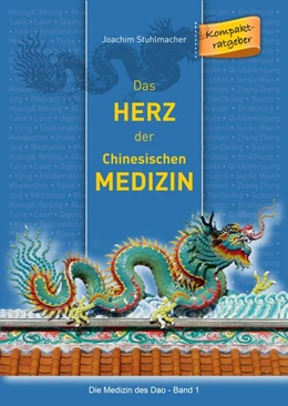 Abbildung von Stuhlmacher | Das Herz der Chinesischen Medizin | 1. Auflage | 2016 | beck-shop.de