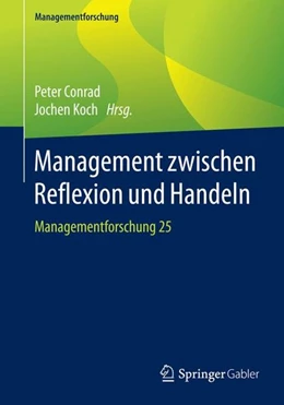 Abbildung von Conrad / Koch | Management zwischen Reflexion und Handeln | 1. Auflage | 2016 | beck-shop.de