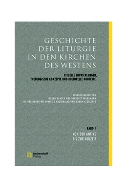 Abbildung von Bärsch / Kranemann | Geschichte der Liturgie in den Kirchen des Westens | 1. Auflage | 2018 | beck-shop.de