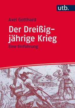 Abbildung von Gotthard | Der Dreißigjährige Krieg | 1. Auflage | 2016 | beck-shop.de