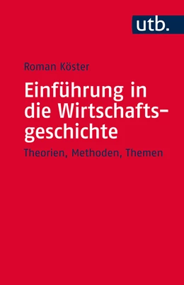 Abbildung von Köster | Einführung in die Wirtschaftsgeschichte | 1. Auflage | 2020 | 4630 | beck-shop.de