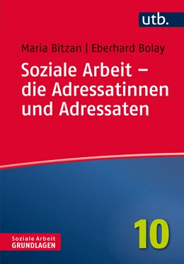 Abbildung von Bitzan / Bolay | Soziale Arbeit – die Adressatinnen und Adressaten | 1. Auflage | 2016 | 4686 | beck-shop.de