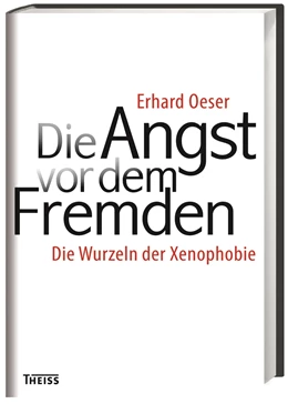 Abbildung von Oeser | Die Angst vor dem Fremden | 2. Auflage | 2016 | beck-shop.de