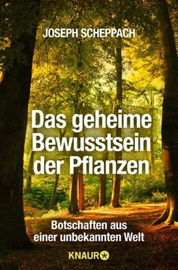 Abbildung von Scheppach | Das geheime Bewusstsein der Pflanzen | 4. Auflage | 2016 | beck-shop.de
