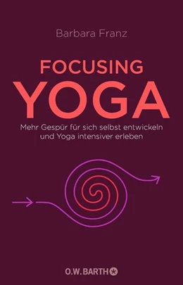 Abbildung von Franz | Focusing Yoga | 1. Auflage | 2016 | beck-shop.de