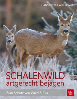 Abbildung von Willkomm | Schalenwild artgerecht bejagen | 1. Auflage | 2016 | beck-shop.de