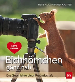 Abbildung von Adam / Kauffelt | Eichhörnchen ganz nah | 1. Auflage | 2016 | beck-shop.de