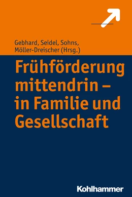 Abbildung von Möller-Dreischer / Gebhard | Frühförderung mittendrin - in Familie und Gesellschaft | 1. Auflage | 2016 | beck-shop.de