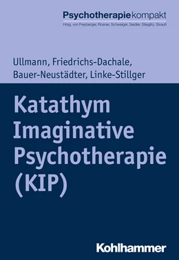 Abbildung von Ullmann / Friedrichs-Dachale | Katathym Imaginative Psychotherapie (KIP) | 1. Auflage | 2016 | beck-shop.de