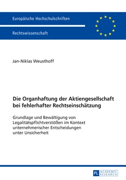Abbildung von Weusthoff | Die Organhaftung der Aktiengesellschaft bei fehlerhafter Rechtseinschätzung | 1. Auflage | 2016 | 5844 | beck-shop.de
