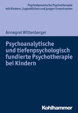 Abbildung von Wittenberger | Psychoanalytische und tiefenpsychologisch fundierte Psychotherapie bei Kindern | 1. Auflage | 2016 | beck-shop.de