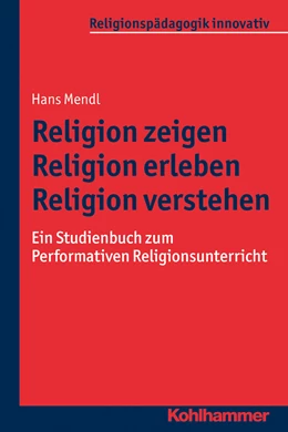 Abbildung von Mendl | Religion zeigen - Religion erleben - Religion verstehen | 1. Auflage | 2016 | beck-shop.de