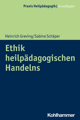 Abbildung von Greving / Schäper | Ethik heilpädagogischen Handelns | 1. Auflage | 2026 | beck-shop.de