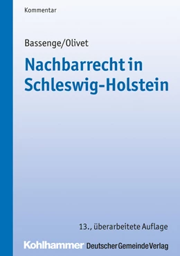 Abbildung von Bassenge / Olivet | Nachbarrecht in Schleswig-Holstein | 13. Auflage | 2017 | beck-shop.de