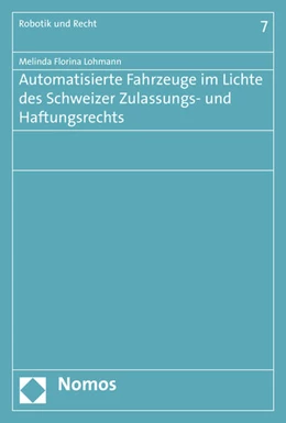 Abbildung von Lohmann | Automatisierte Fahrzeuge im Lichte des Schweizer Zulassungs- und Haftungsrechts | 1. Auflage | 2016 | beck-shop.de