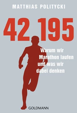 Abbildung von Politycki | 42,195 - Warum wir Marathon laufen und was wir dabei denken | 1. Auflage | 2017 | beck-shop.de