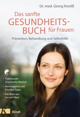 Abbildung von Kneißl | Das sanfte Gesundheitsbuch für Frauen - Überarbeitete Neuausgabe | 1. Auflage | 2016 | beck-shop.de