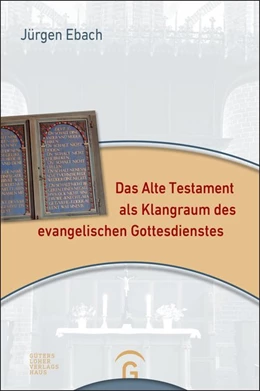 Abbildung von Ebach | Das Alte Testament als Klangraum des evangelischen Gottesdienstes | 1. Auflage | 2016 | beck-shop.de