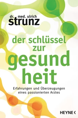Abbildung von Strunz | Der Schlüssel zur Gesundheit | 1. Auflage | 2016 | beck-shop.de