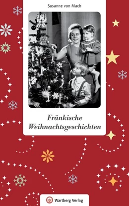 Abbildung von Mach | Fränkische Weihnachtsgeschichten | 1. Auflage | 2016 | beck-shop.de