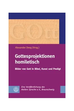 Abbildung von Deeg | Gottesprojektionen homiletisch | 1. Auflage | 2016 | beck-shop.de