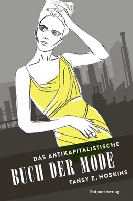 Abbildung von Hoskins | Das antikapitalistische Buch der Mode | 1. Auflage | 2016 | beck-shop.de