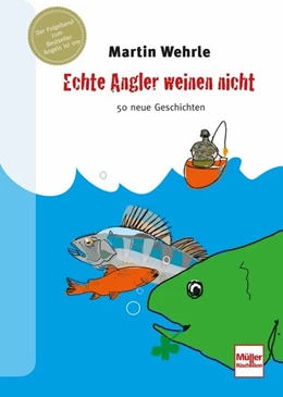 Abbildung von Wehrle | Echte Angler weinen nicht | 1. Auflage | 2016 | beck-shop.de