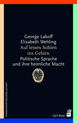 Abbildung von Lakoff / Wehling | Auf leisen Sohlen ins Gehirn | 4. Auflage | 2016 | beck-shop.de