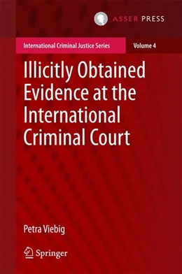 Abbildung von Viebig | Illicitly Obtained Evidence at the International Criminal Court | 1. Auflage | 2016 | beck-shop.de