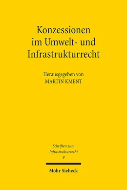 Abbildung von Kment | Konzessionen im Umwelt- und Infrastrukturrecht | 1. Auflage | 2016 | 9 | beck-shop.de